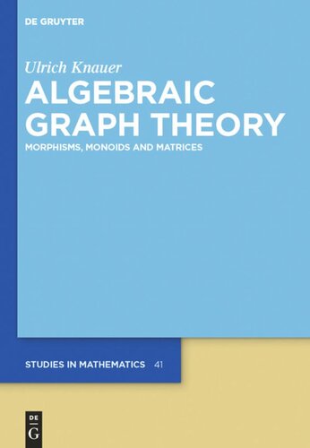 Algebraic Graph Theory: Morphisms, Monoids and Matrices