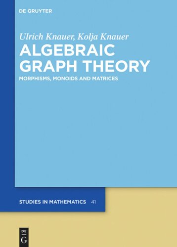 Algebraic Graph Theory: Morphisms, Monoids and Matrices