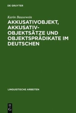 Akkusativobjekt, Akkusativobjektsätze und Objektsprädikate im Deutschen: Untersuchungen zu ihrer Syntax und Semantik