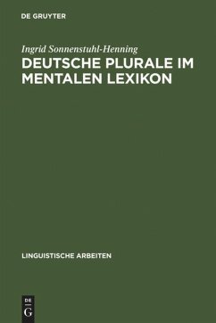 Deutsche Plurale im mentalen Lexikon: Experimentelle Untersuchungen zum Verhältnis von Speicherung und Dekomposition