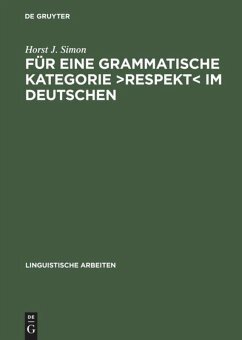 Für eine grammatische Kategorie >Respekt< im Deutschen: Synchronie, Diachronie und Typologie der deutschen Anredepronomina