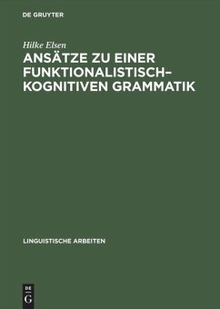 Ansätze zu einer funktionalistisch–kognitiven Grammatik: Konsequenzen aus Regularitäten des Erstsprachenerwerbs
