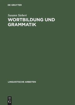 Wortbildung und Grammatik: Syntaktische Restriktionen in der Struktur komplexer Wörter