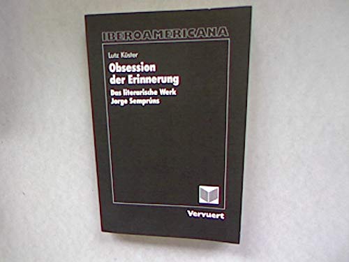 Obsession der Erinnerung: Das literarische Werk Jorge Semprúns