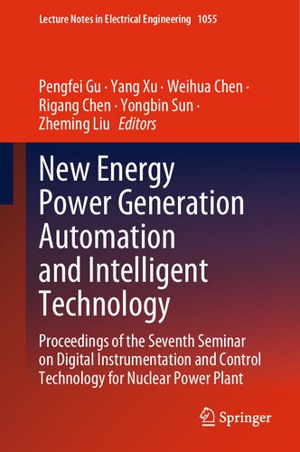 New Energy Power Generation Automation and Intelligent Technology: Proceedings of the Seventh Seminar on Digital Instrumentation and Control Technology for Nuclear Power Plant
