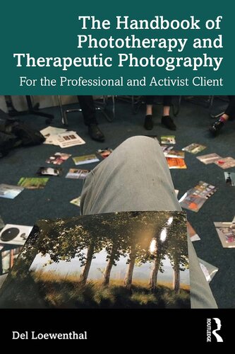 The Handbook of Phototherapy and Therapeutic Photography: For the Professional and Activist Client