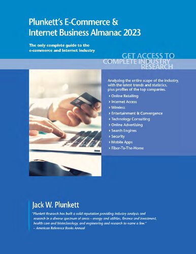 Plunkett's E-Commerce & Internet Business Almanac 2023: E-Commerce & Internet Business Industry Market Research, Statistics, Trends and Leading Companies