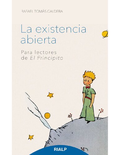 La existencia abierta. Para lectores de El Principito