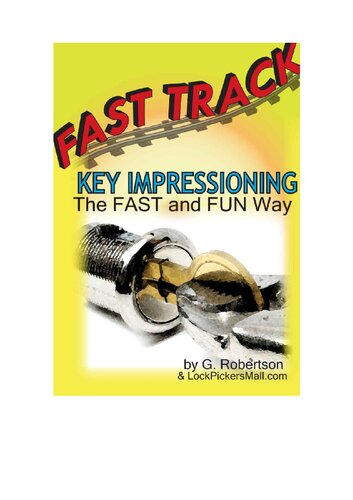Fast Track Key Impressioning: The Fast and Fun Way to Make Keys for Locks