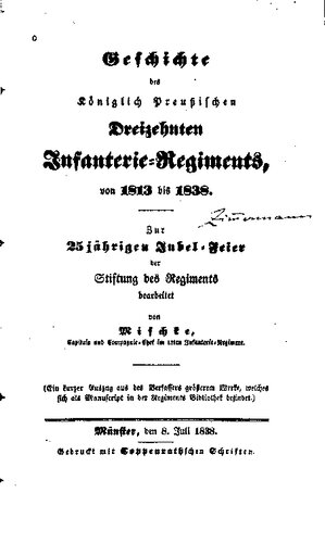 Geschichte des Königlich Preußischen Dreizehnten Infanterie-Regiments von 1813 bis 1838