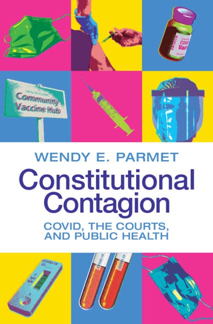 Constitutional Contagion: COVID, the Courts, and Public Health