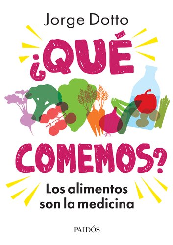 Qué comemos. Los alimentos son la medicina
