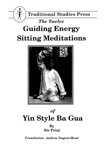 The twelve guiding energy sitting meditations of Yin style Ba Gua + VIDEO