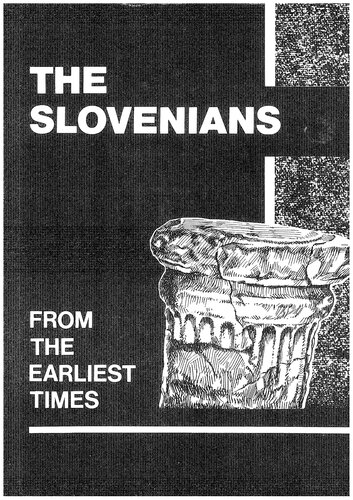 The Slovenians. From the Earliest Times. Illustrated Story of Slovenia