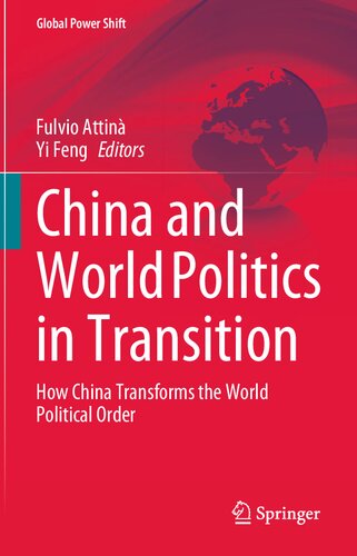 China and World Politics in Transition: How China Transforms the World Political Order