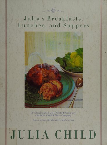 Julia's Breakfasts, Lunches, and Suppers: Seven menus for the three main meals