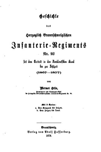 Geschichte des Herzoglich Braunschweigischen Infanterie-Reginents Nr. 92 seit dem Eintritt in den Norddeutschen Bund bis zur Jetztzeit (1867 - 1877)