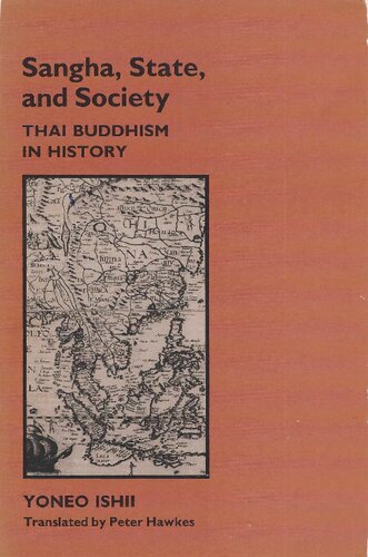 Sangha, State, and Society. Thai Buddhism in History