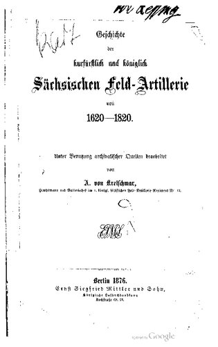 Geschichte der kurfürstlich und Königlich Sächsischen Feld-Artillerie 1620 - 1820