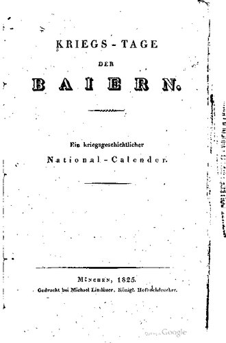 Kriegs-Tage der Baiern [Kriegstage der Bayern] : Ein kriegsgeschichtlicher National-Kalender