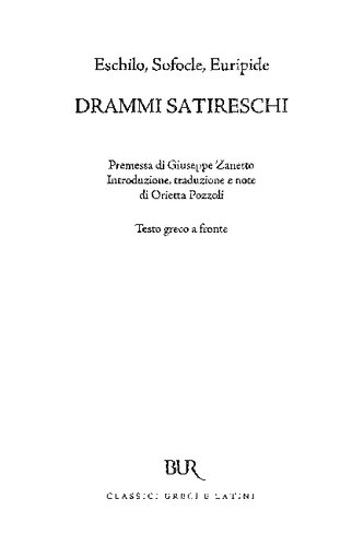 Eschilo, Sofocle, Euripide: Drammi satireschi. Testo greco a fronte