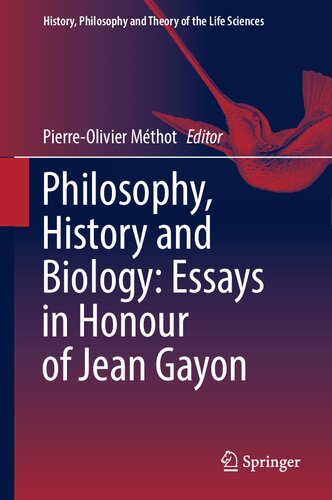 Philosophy, History and Biology: Essays in Honour of Jean Gayon