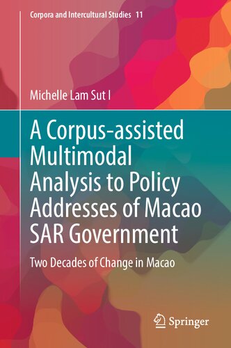 A Corpus-assisted Multimodal Analysis to Policy Addresses of Macao SAR Government: Two Decades of Change in Macao