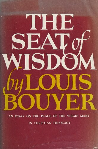 The Seat of Wisdom: An Essay on the Place of the Virgin Mary in Christian Theology