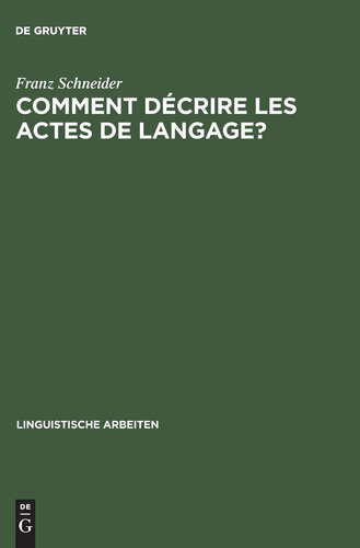 Comment décrire les actes de langage?: De la linguistique pragmatique à la lexicographie: 