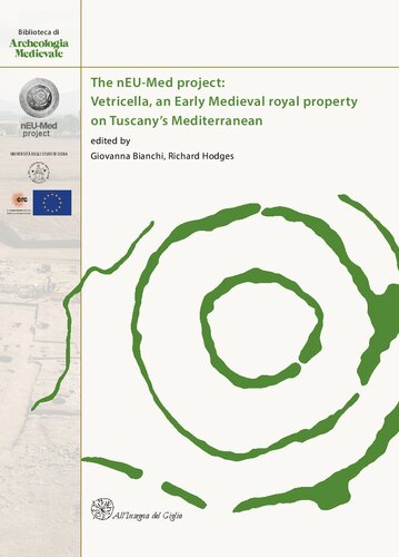 The nEU-Med Project: Vetricella, an Early Medieval Royal Property on Tuscany's Mediterranean