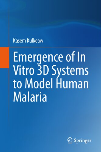 Emergence of In Vitro 3D Systems to Model Human Malaria