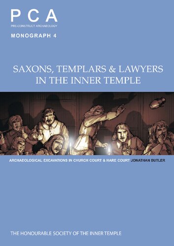 Saxons, Templars & Lawyers in the Inner Temple: Archaeological Excavations in Church Court & Hare Court