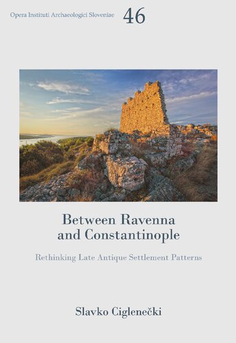 Between Ravenna and Constantinople: Rethinking Late Antique Settlement Patterns