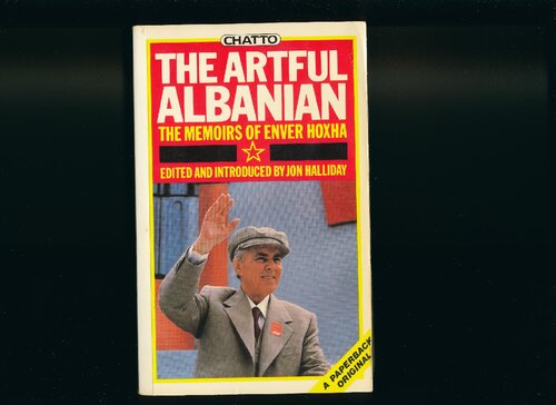The Artful Albanian: The Memoirs of Enver Hoxha
