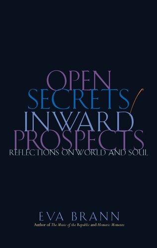 Open Secrets / Inward Prospects: Reflections on World and Soul