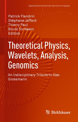 Theoretical Physics, Wavelets, Analysis, Genomics: An Indisciplinary Tribute to Alex Grossmann