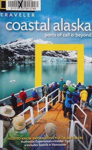 National Geographic Traveler: Coastal Alaska: Ports of Call & Beyond
