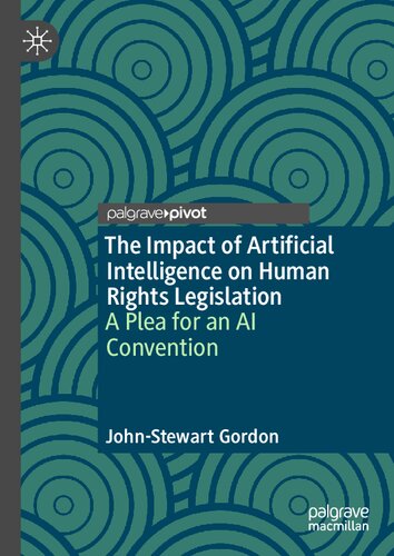 The Impact of Artificial Intelligence on Human Rights Legislation: A Plea for an AI Convention