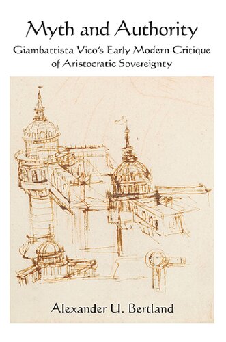 Myth and Authority. Giambattista Vico's Early Modern Critique of Aristocratic Sovereignty (Suny Contemporary Italian Philosophy)
