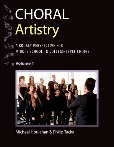 Choral Artistry: A Kodály Perspective for Middle School to College-Level Choirs, Volume 1 (Kodaly Today Handbook Series)