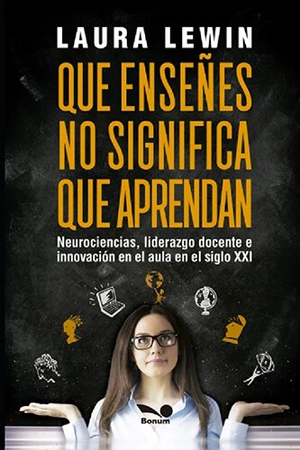 Que enseñes no significa que aprendan. Neurociencias, liderazgo docente e innovación en el aula en el siglo XXI