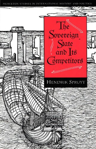 The Sovereign State and Its Competitors: An Analysis of Systems Change (Princeton Studies in International History and Politics) (Princeton Studies in International History and Politics, 176)
