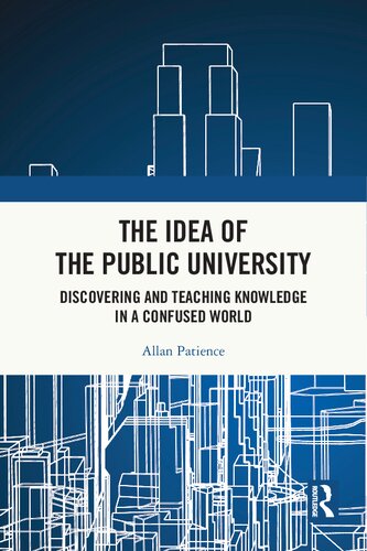 The Idea of the Public University: Discovering and Teaching Knowledge in a Confused World
