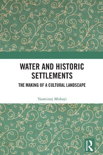 Water and Historic Settlements: The Making of a Cultural Landscape
