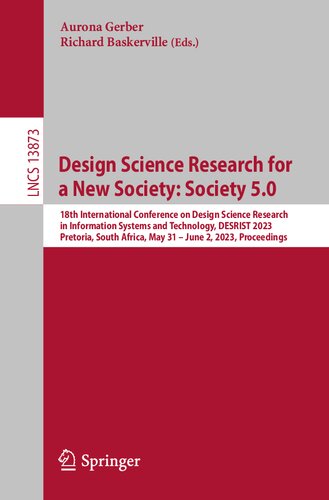 Design Science Research for a New Society: Society 5.0. 18th International Conference on Design Science Research in Information Systems and Technology, DESRIST 2023 Pretoria, South Africa, May 31 – June 2, 2023 Proceedings