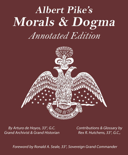 Albert Pike's Morals & Dogma: Annotated Edition