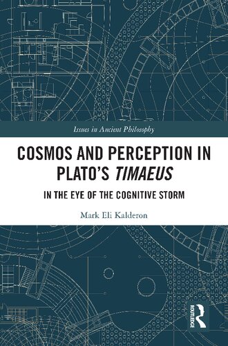 Cosmos and Perception in Plato’s Timaeus: In the Eye of the Cognitive Storm