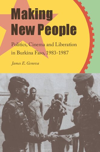 Making New People: Politics, Cinema, and Liberation in Burkina Faso, 1983–1987