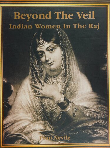 Beyond the Veil - Indian Women in the Raj