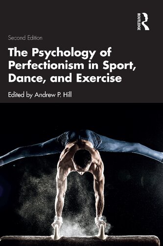 The Psychology of Perfectionism in Sport, Dance, and Exercise